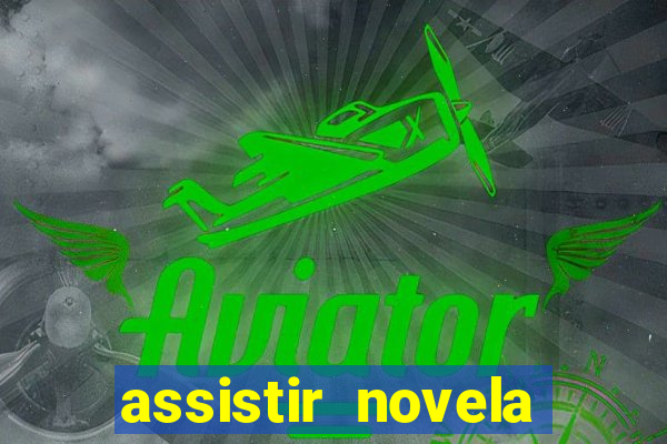 assistir novela alma gemea todos os capitulos